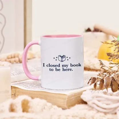 Pagewings I Closed My Book To Be Here Mug