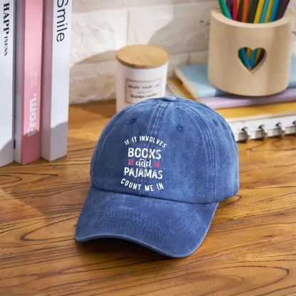 Pagewings If It Involves Books And Pajamas Count Me In Washed Cap