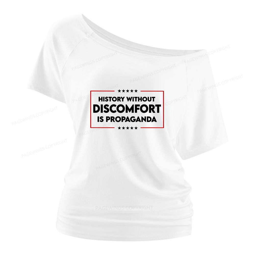 Pagewings History Without Discomfort Is Propaganda Women Off Shoulder T-shirts