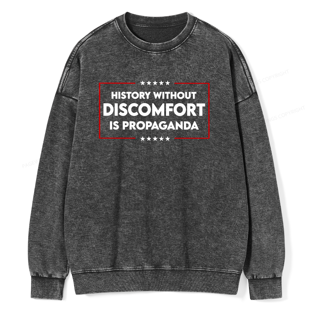 Pagewings History Without Discomfort Is Propaganda Unisex Washed Sweatshirt