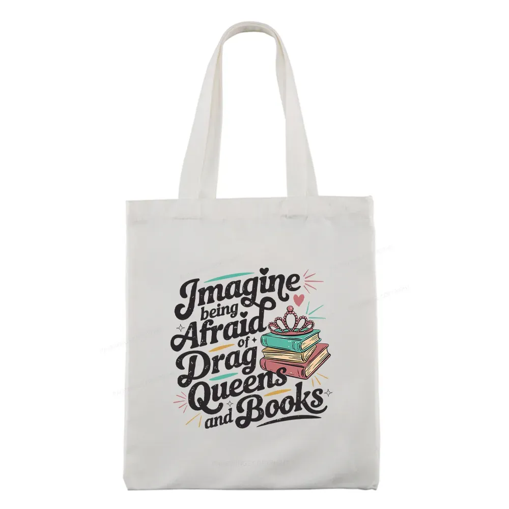 Pagewings Imagine Being Afraid Of Drag Queens And Books Tote Bag