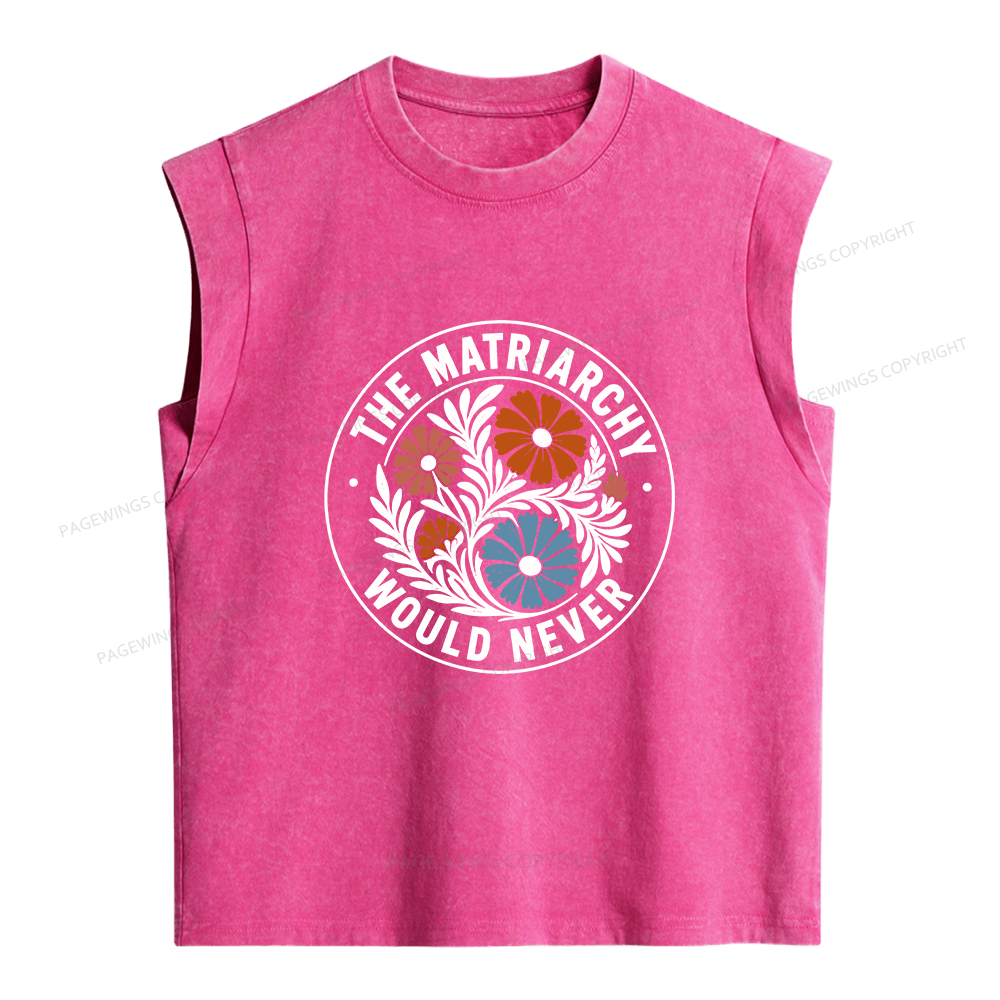 Pagewings The Matriarchy Would Never Women's Washed Tank Top