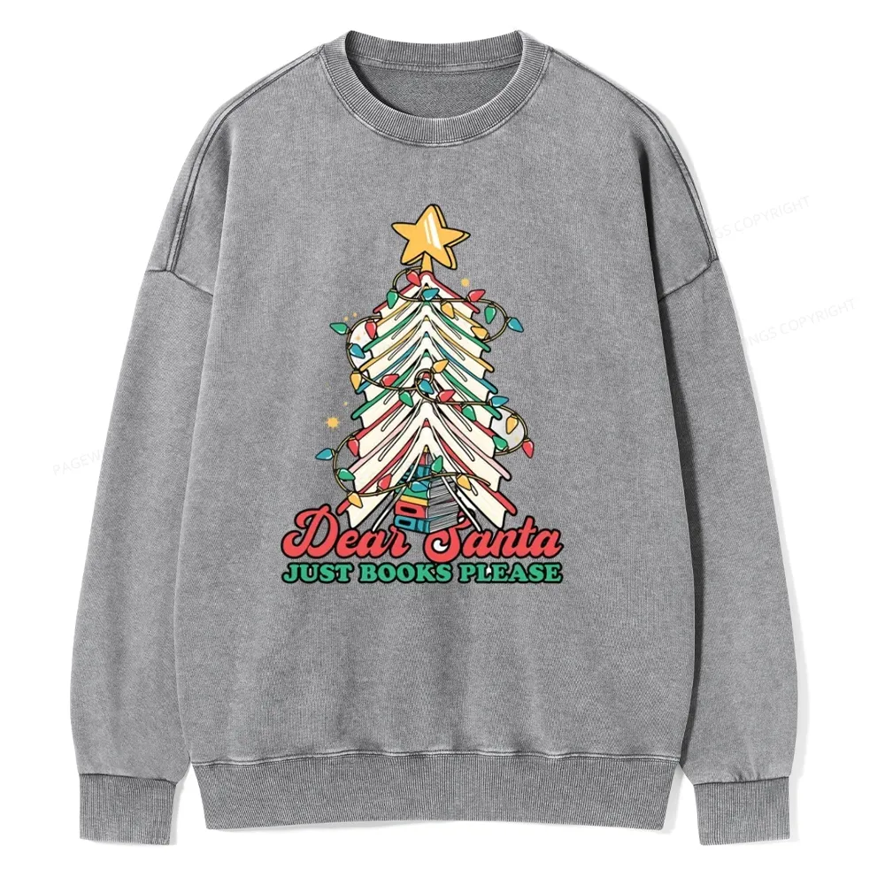 Pagewings Christmas Dear Santa Just Books Please Unisex Washed Sweatshirt
