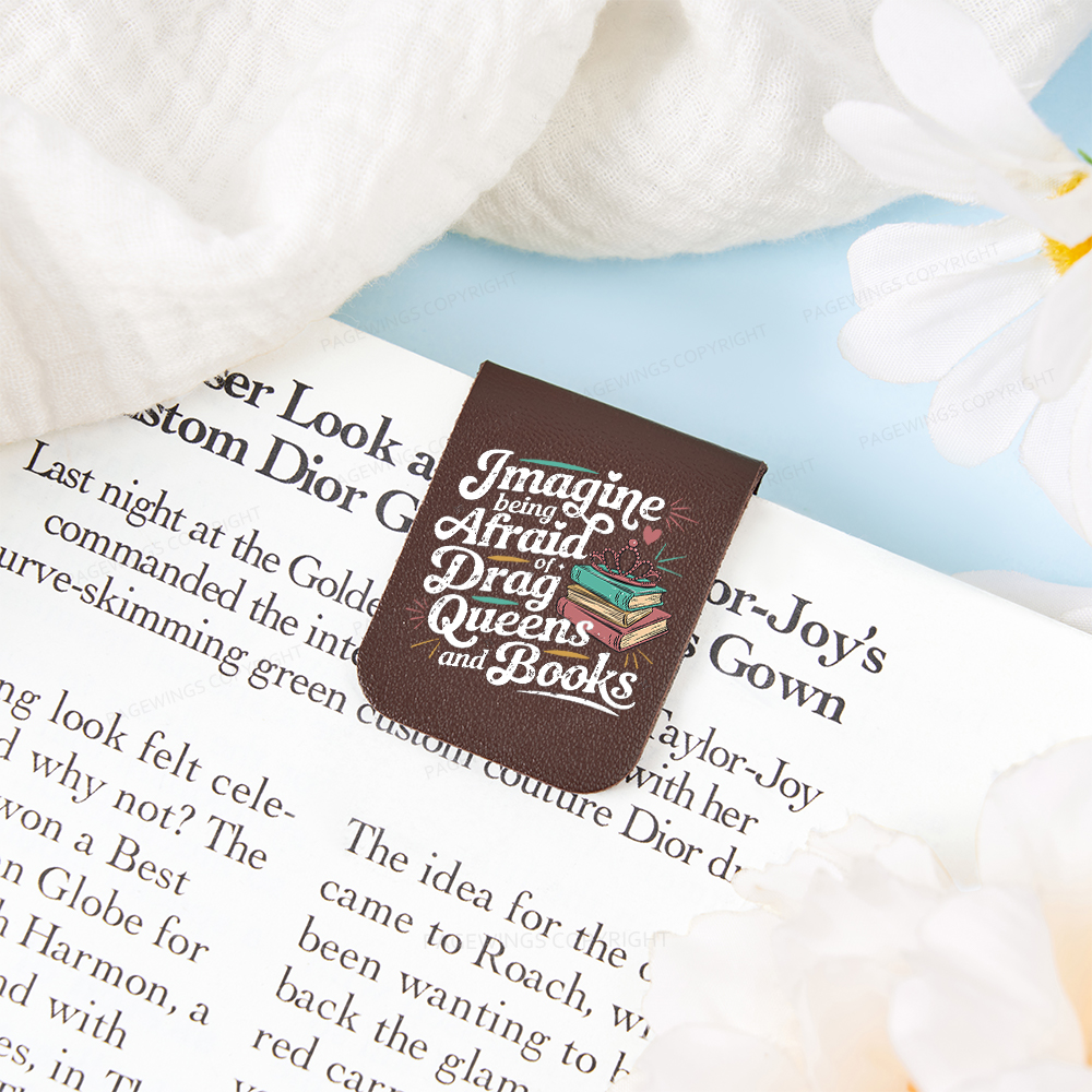 Pagewings Imagine Being Afraid Of Drag Queens And Books Feathers Quotes Magnetic Bookmark