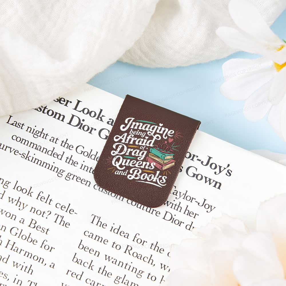 Pagewings Imagine Being Afraid Of Drag Queens And Books Feathers Quotes Magnetic Bookmark