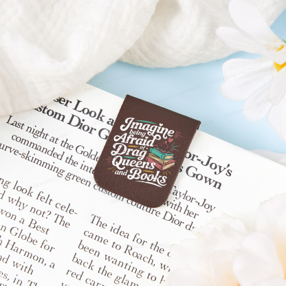 Pagewings Imagine Being Afraid Of Drag Queens And Books Feathers Quotes Magnetic Bookmark