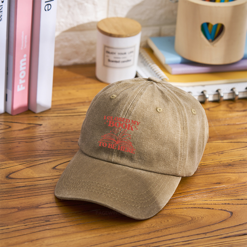 Pagewings I Closed My Book To Be Here Washed Cap