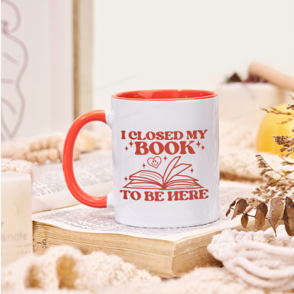 Pagewings I Closed My Book To Be Here Mug