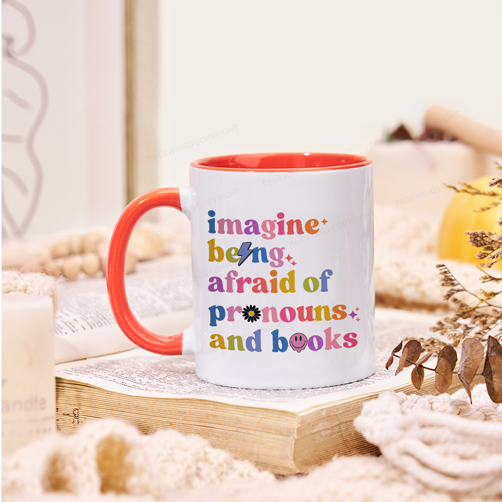 Pagewings Imagine Being Afraid Of Pronouns And Books Mug
