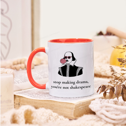 Pagewings Stop Making Drama You're Not Shakespeare Funny Mug
