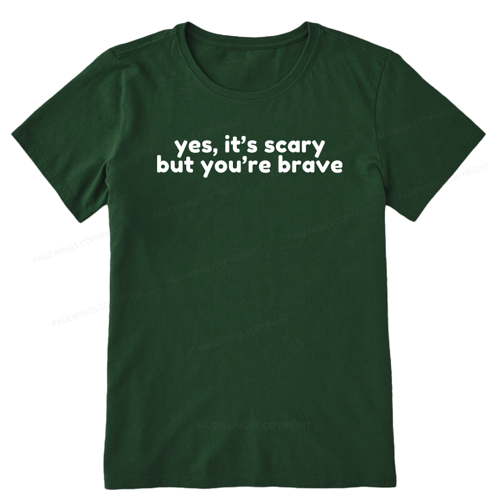 Pagewings Yes It's Scary But You're Brave Unisex Classic T-shirt