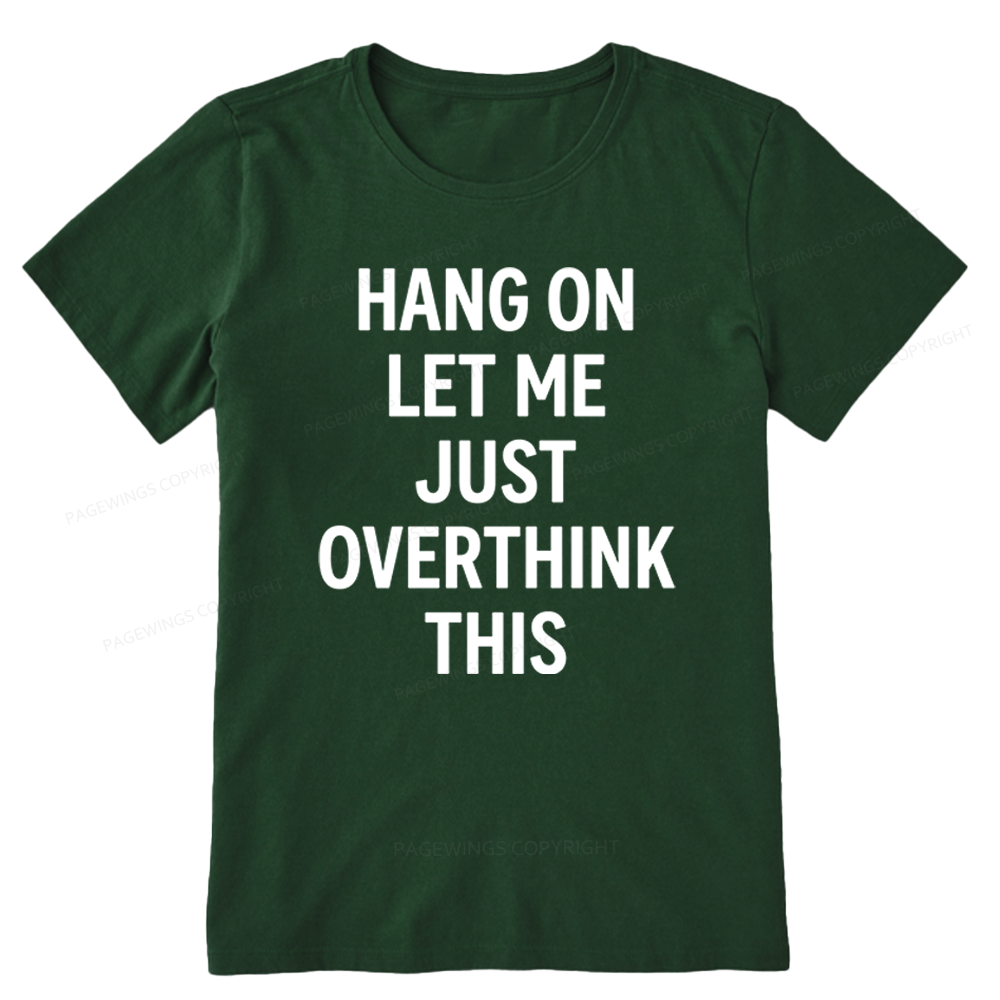 Pagewings Hang On Let Me Overthink This Unisex Classic T-shirt