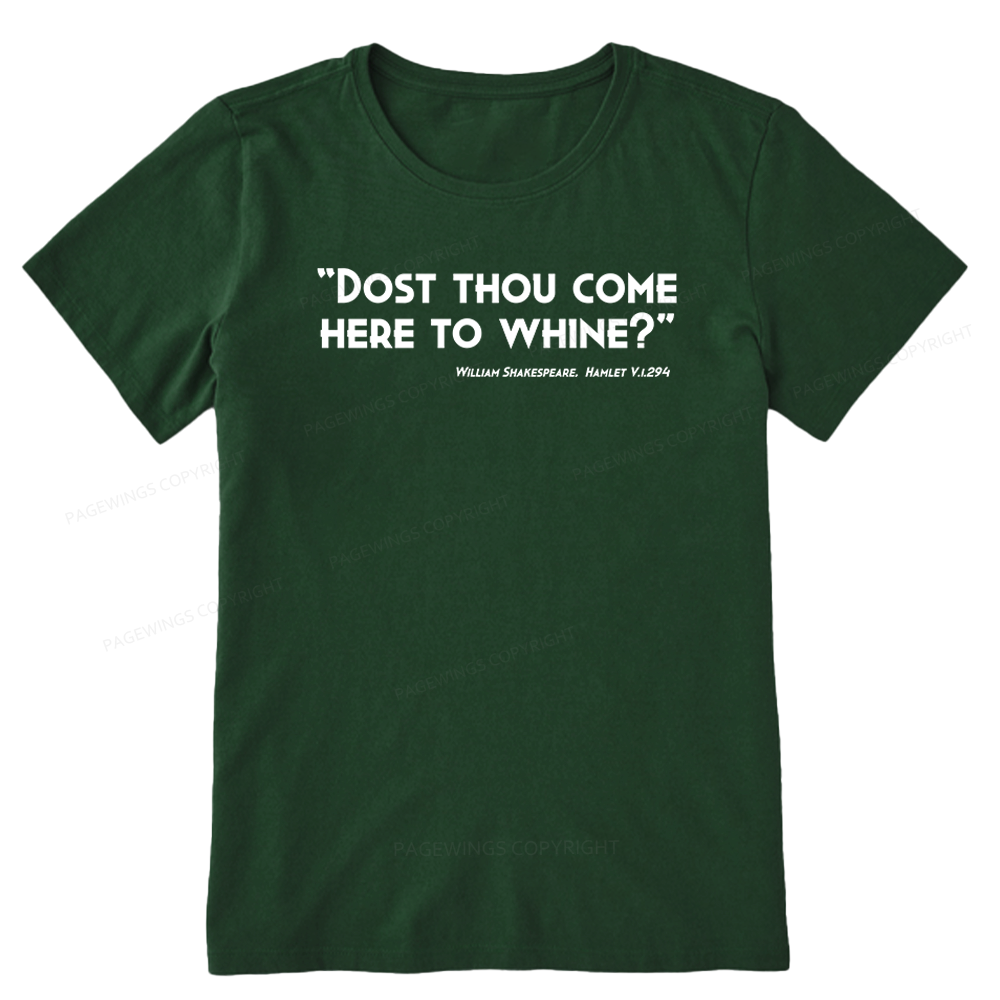 Pagewings Dost Thou Come Here To Whine Unisex Classic T-shirt