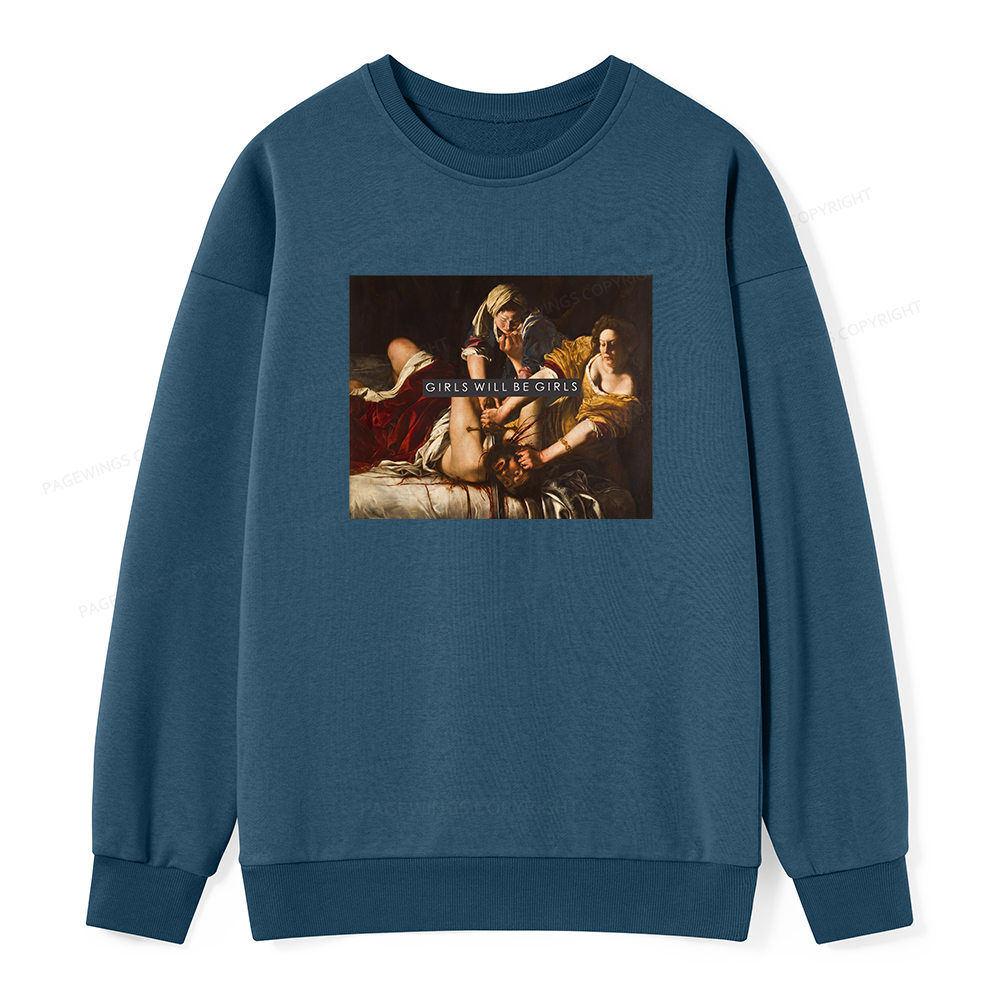 Pagewings Girls Will Be Girls Unisex Classic Sweatshirt