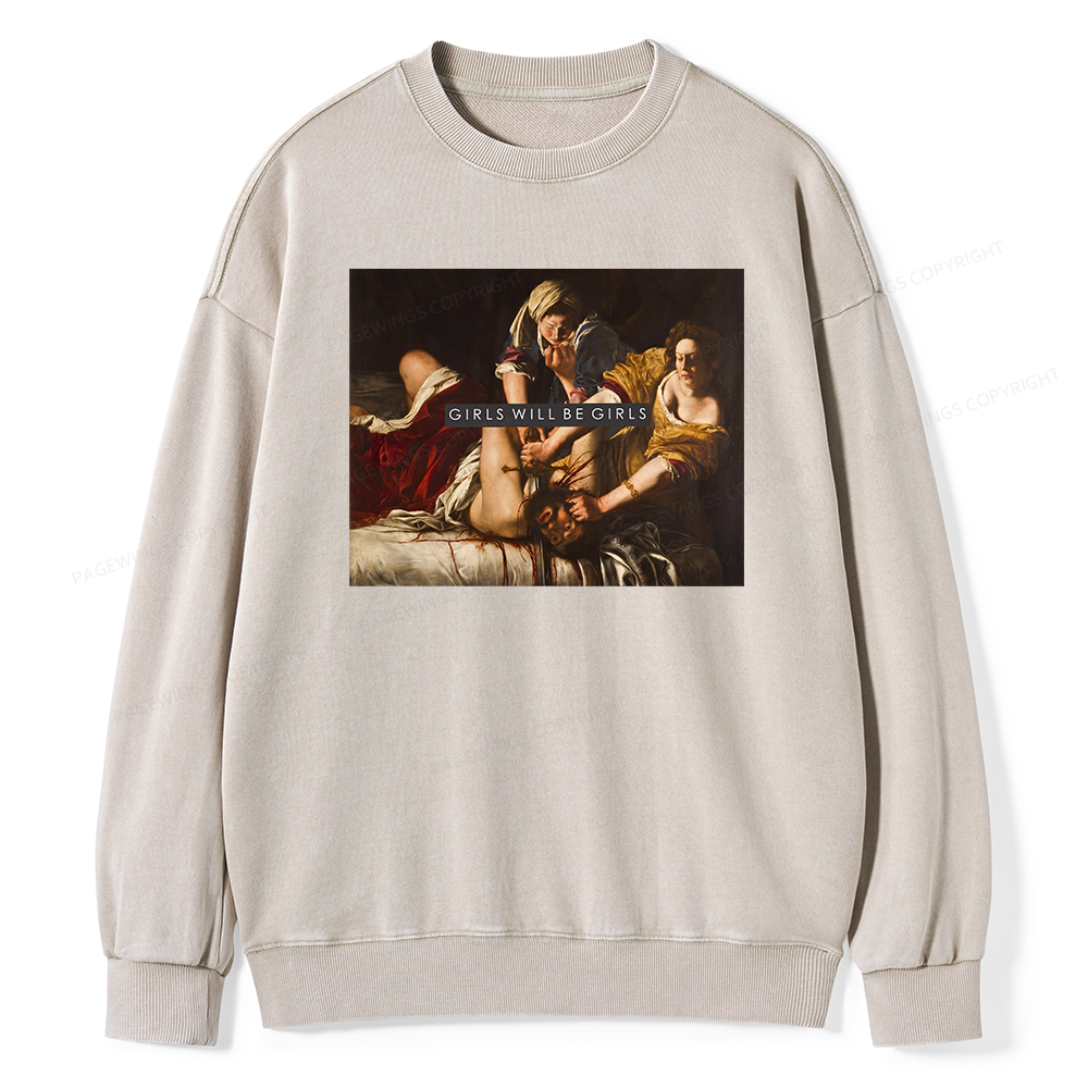 Pagewings Girls Will Be Girls Unisex Washed Sweatshirt