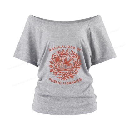 Pagewings Radicalized By Public Libraries Women Off Shoulder T-shirts
