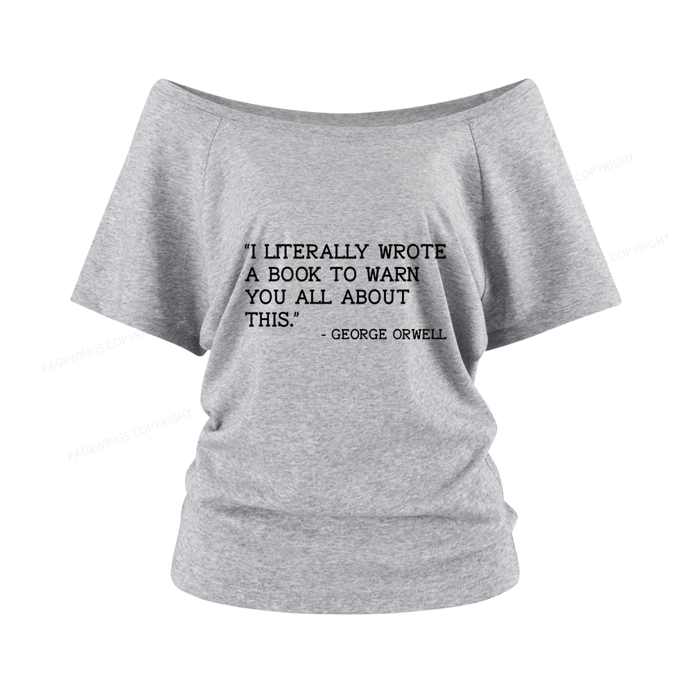 Pagewings I Literally Wrote A Book To Warn Women Off Shoulder T-shirts