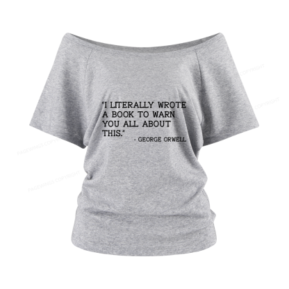 Pagewings I Literally Wrote A Book To Warn Women Off Shoulder T-shirts