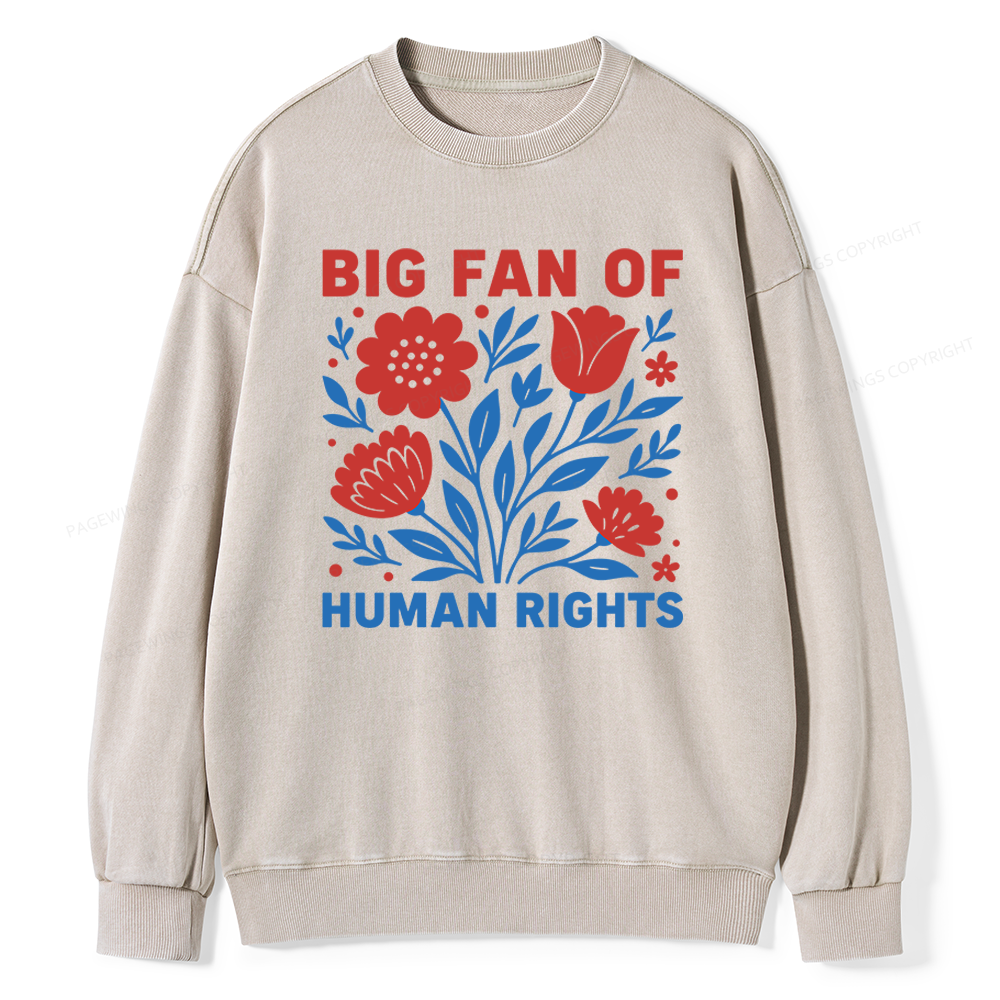 Pagewings Big Fan Of Human Rights Unisex Washed Sweatshirt