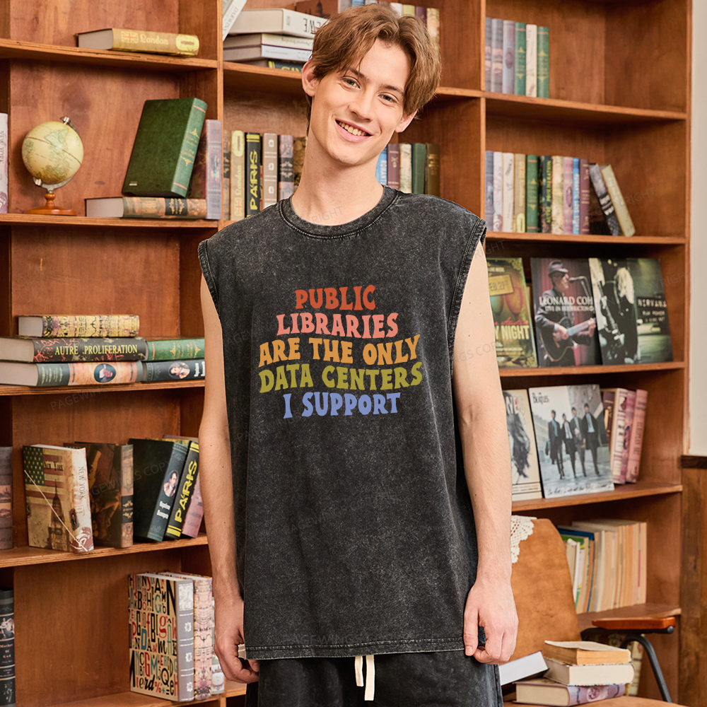 Pagewings Public Libraries are the only Data Centers I Support Unisex Washed Tank Top