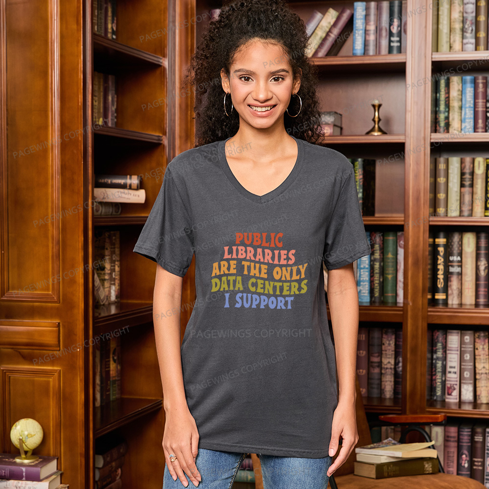 Pagewings Public Libraries are the only Data Centers I Support V-neck T-shirt