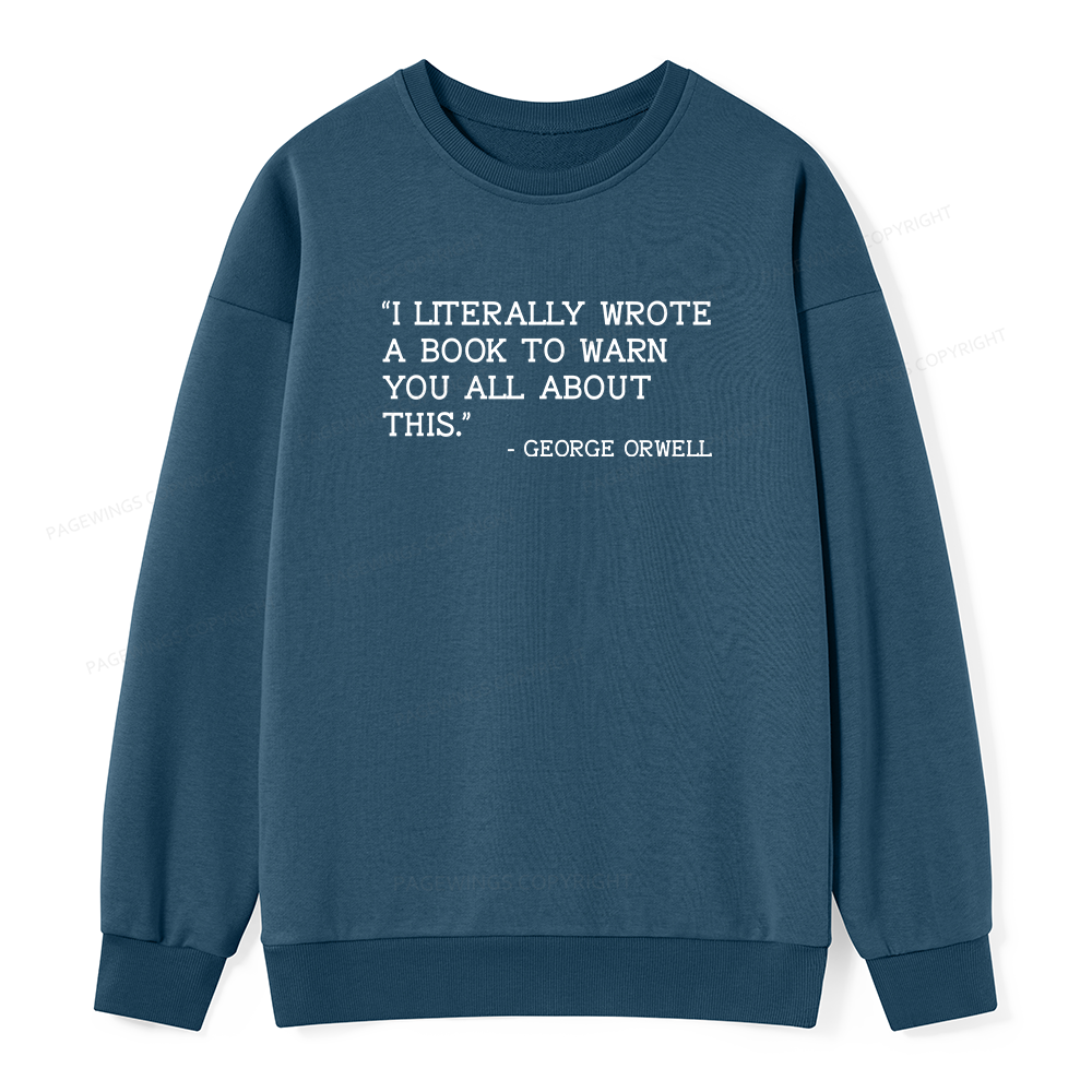 Pagewings I Literally Wrote A Book To Warn Unisex Classic Sweatshirt