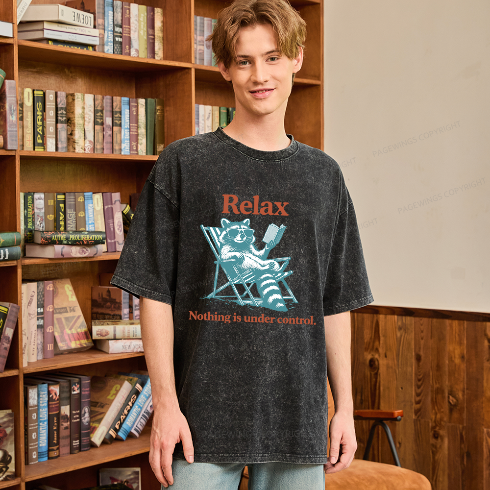 Pagewing Relax Nothing Is Under Control Raccoon Unisex Washed T-shirt