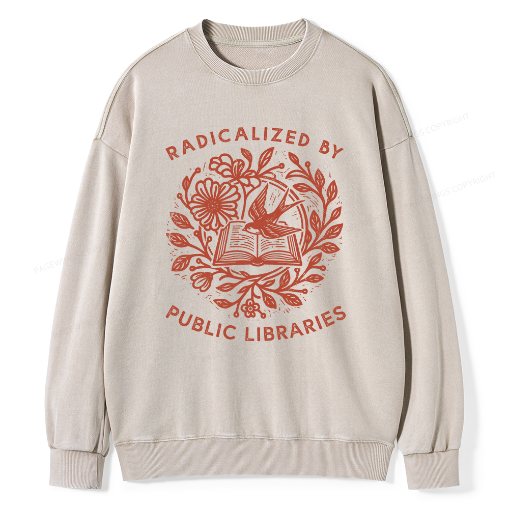 Pagewings Radicalized By Public Libraries Unisex Washed Sweatshirt