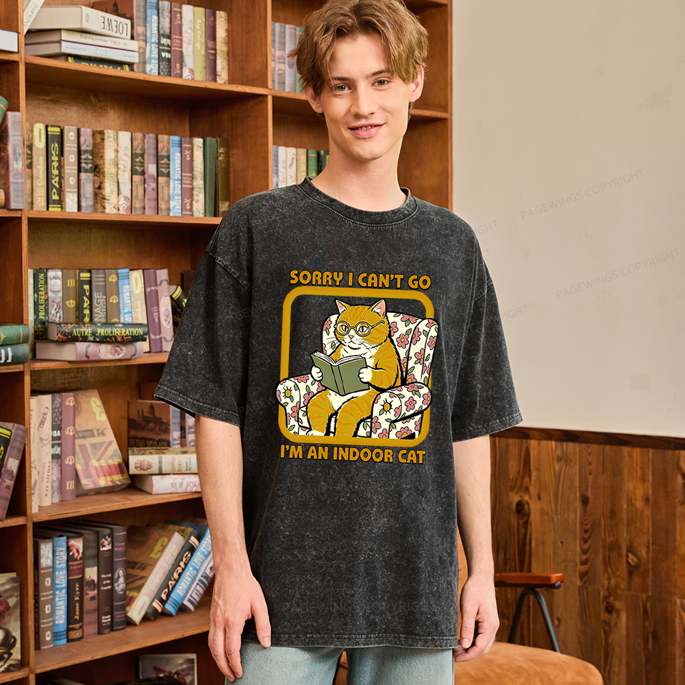 Pagewings Sorry I Can't Go I'm an Indoor Cat Unisex Washed T-shirt