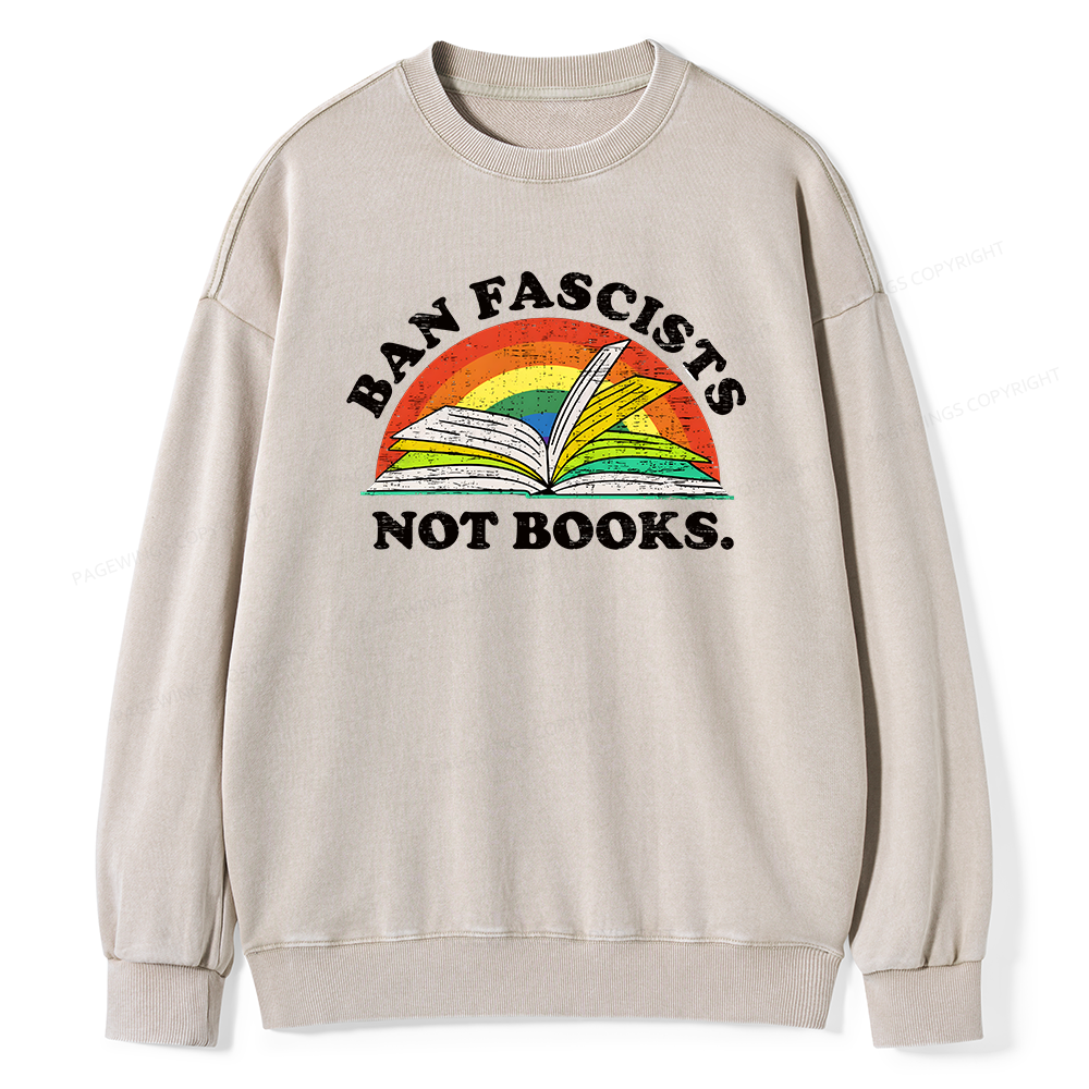 Pagewing Ban Fascists Not Books16231 Read Unisex Washed Sweatshirt