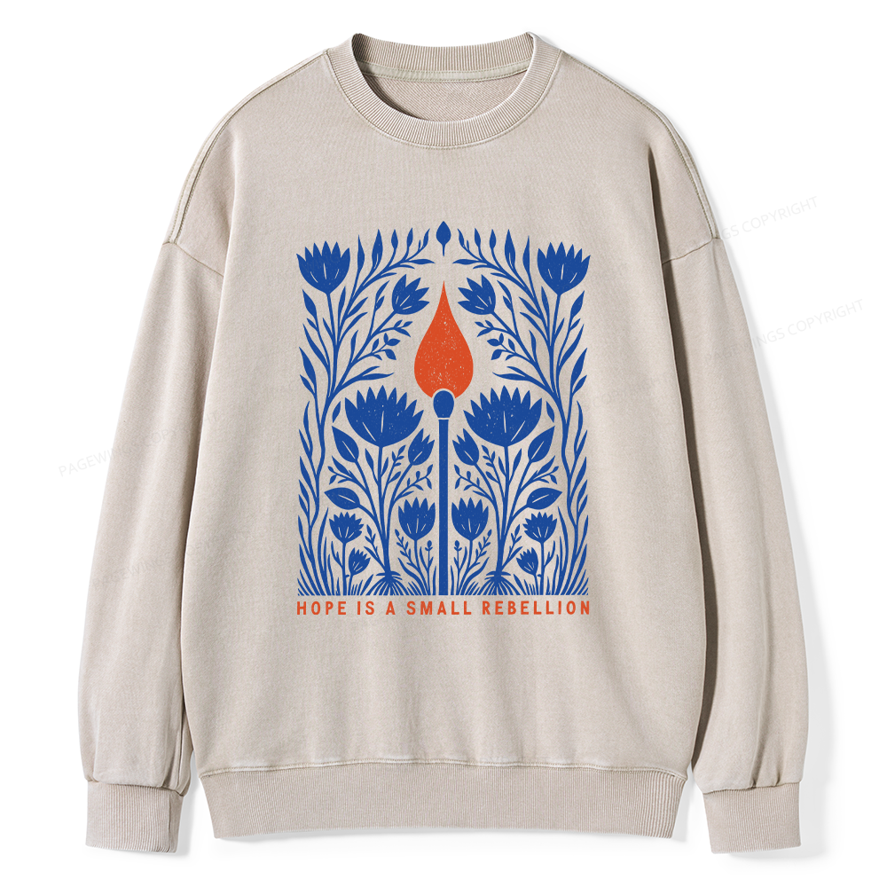 Pagewings Hope Is A Small Rebellion Unisex Washed Sweatshirt