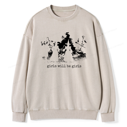 Pagewings Girls Will Be Girls Unisex Washed Sweatshirt