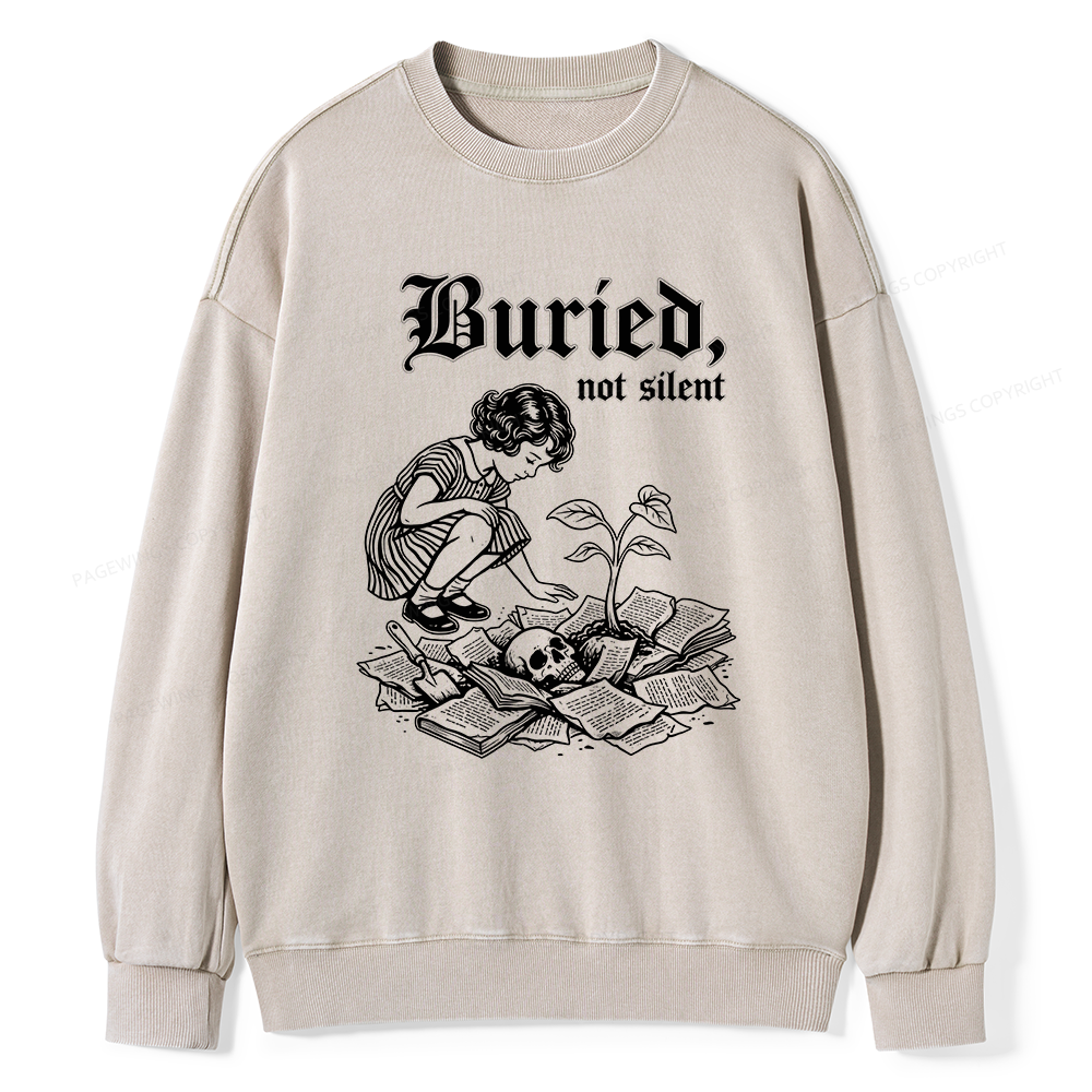 Pagewings Buried Not Silent Unisex Washed Sweatshirt