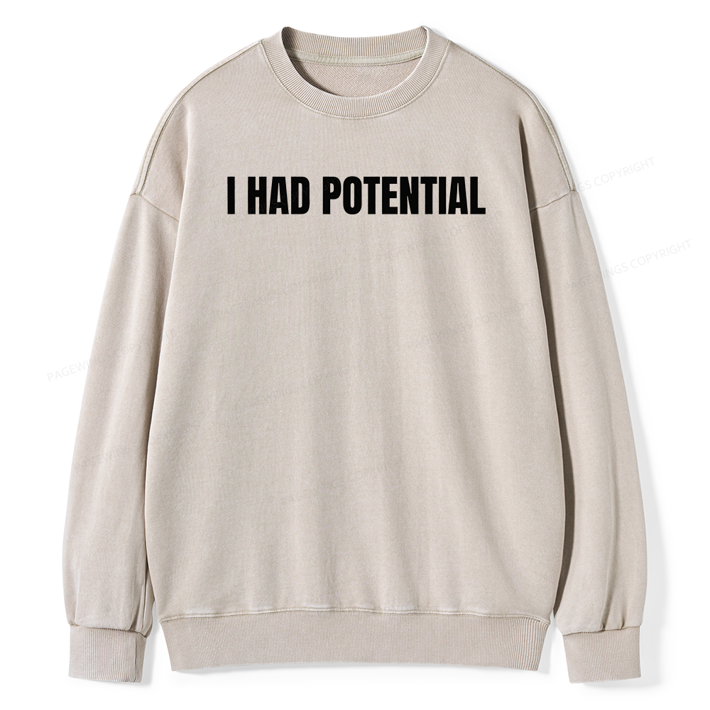 Pagewings I Had Potential Unisex Washed Sweatshirt