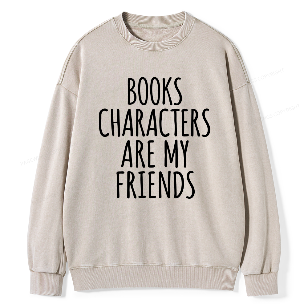 Pagewings Books Characters Are My Friends Unisex Washed Sweatshirt