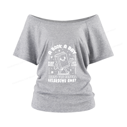 Pagewings A Book A Day Keeps The Mental Breakdown Away Women Off Shoulder T-shirts