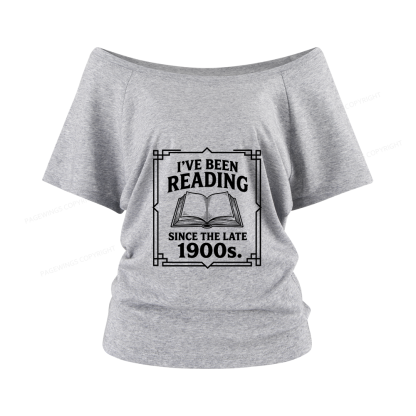 Pagewings I’ve Been Reading Since The Late 1900s Women Off Shoulder T-shirts