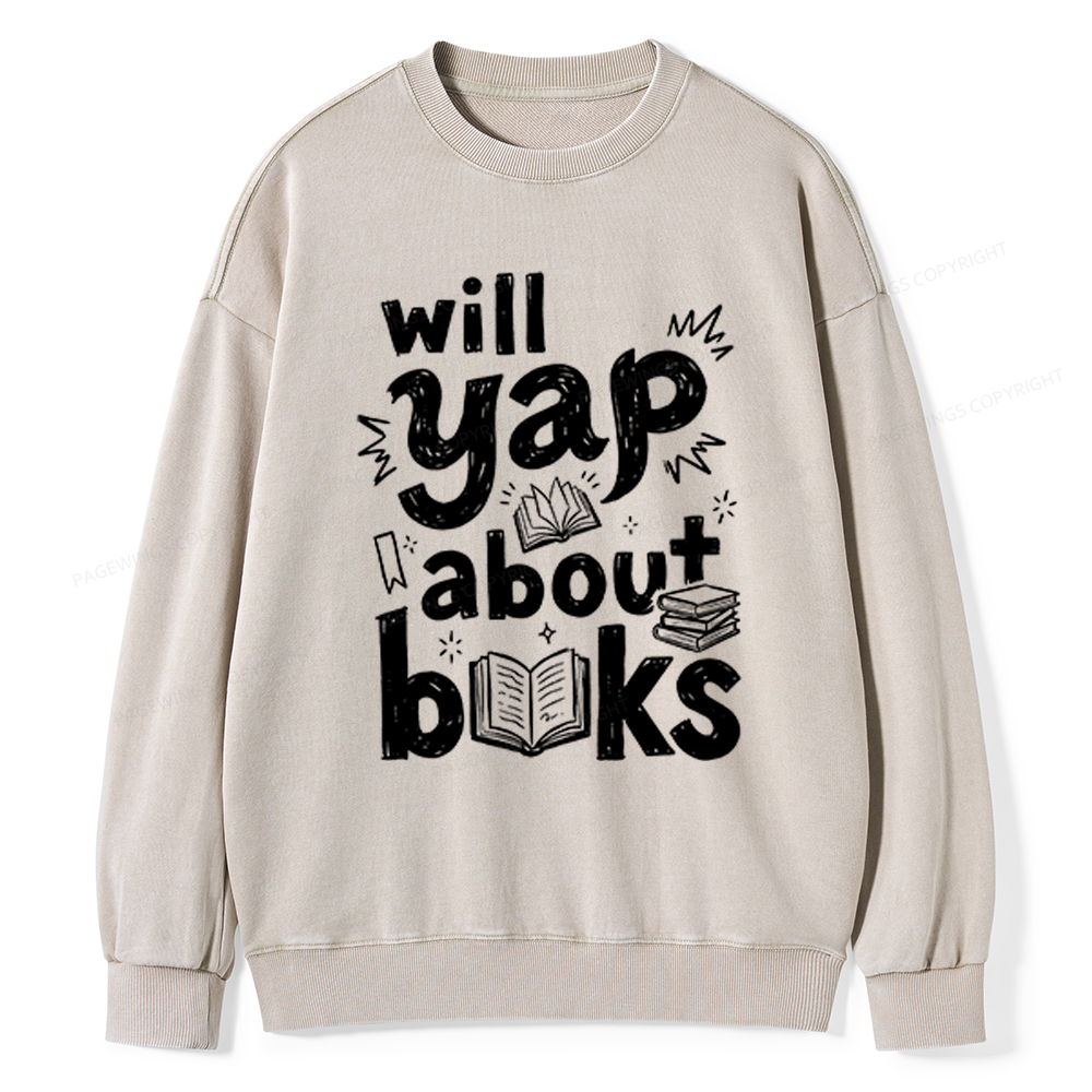 Pagewings Will Yap About Books Unisex Washed Sweatshirt