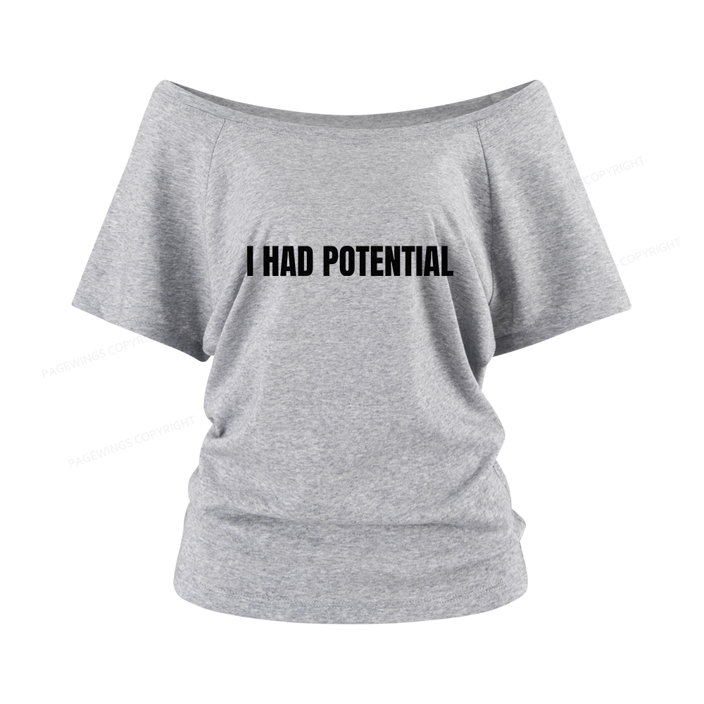 Pagewings I Had Potential Women Off Shoulder T-shirts