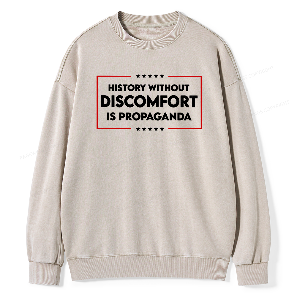 Pagewings History Without Discomfort Is Propaganda Unisex Washed Sweatshirt