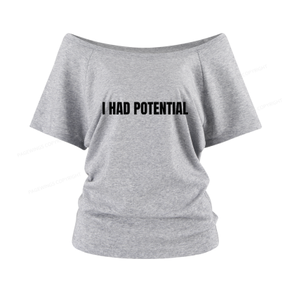 Pagewings I Had Potential Women Off Shoulder T-shirts