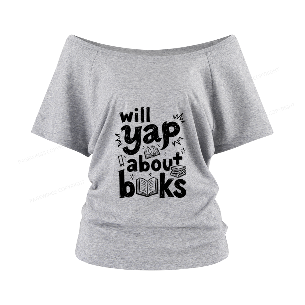Pagewings Will Yap About Books Women Off Shoulder T-shirts