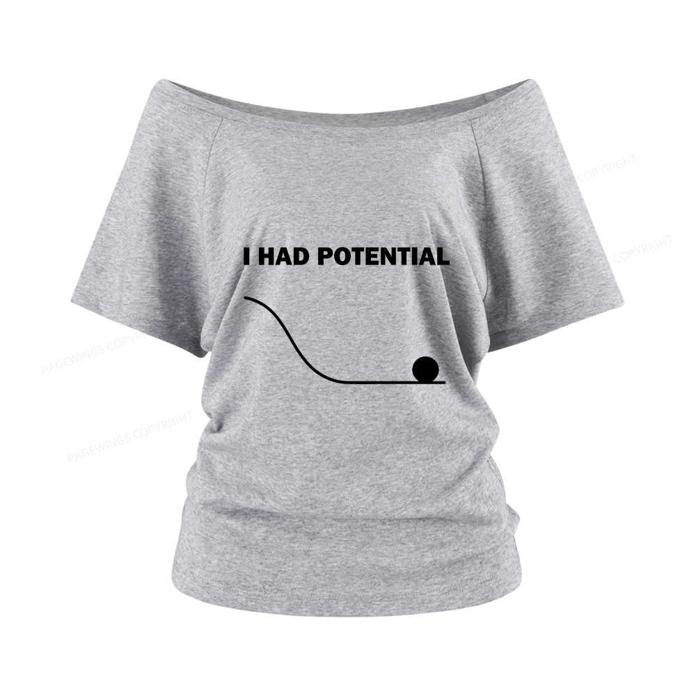 Pagewings I Had Potential Women Off Shoulder T-shirts