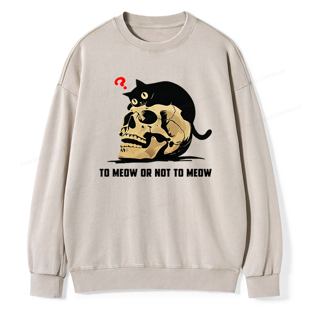 Pagewings To Meow Or Not To Meow Unisex Washed Sweatshirt