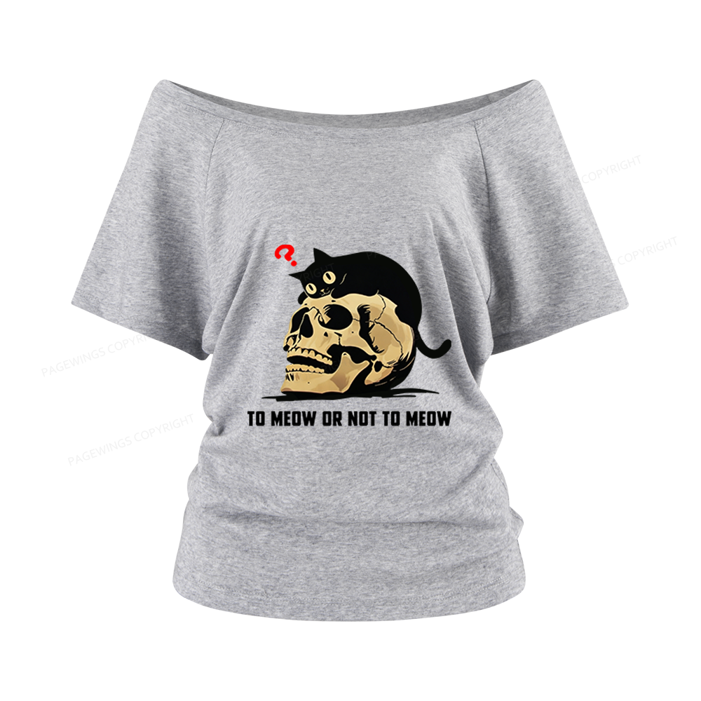 Pagewings To Meow Or Not To Meow Women Off Shoulder T-shirts