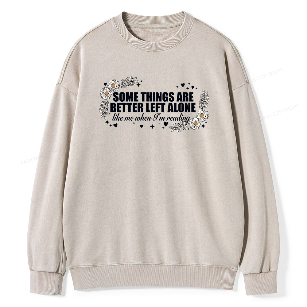 Pagewings Some Things Are Better Left Alone Unisex Washed Sweatshirt
