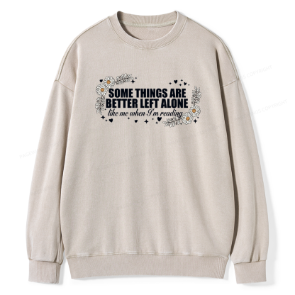 Pagewings Some Things Are Better Left Alone Unisex Washed Sweatshirt