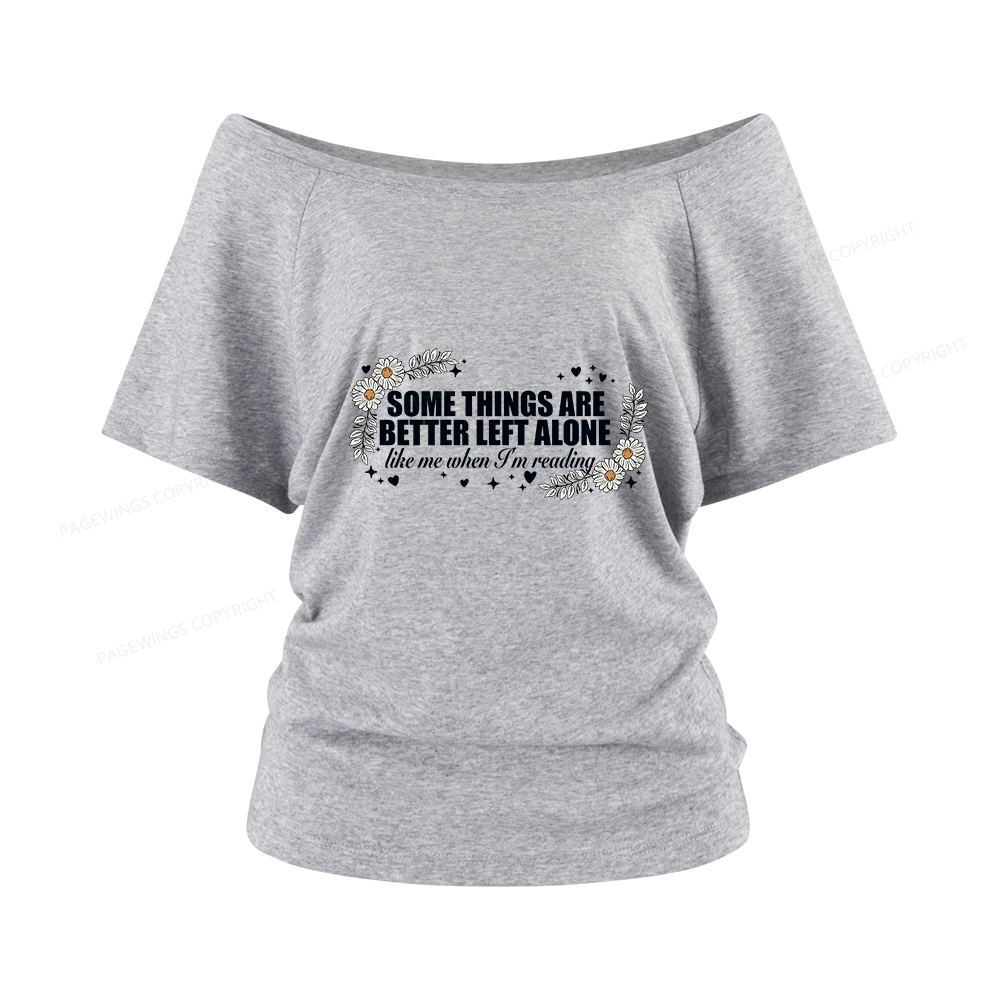 Pagewings Some Things Are Better Left Alone Women Off Shoulder T-shirts