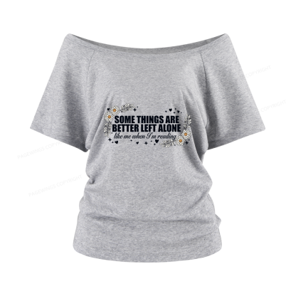 Pagewings Some Things Are Better Left Alone Women Off Shoulder T-shirts