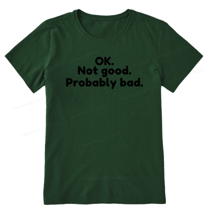 Pagewings Ok Not Good Probably Bad Unisex Classic T-shirt